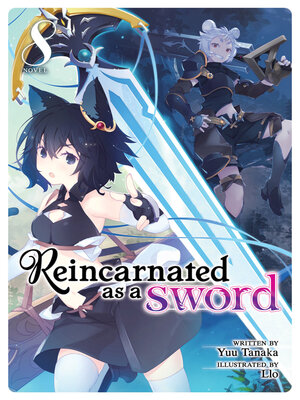 cover image of Reincarnated as a Sword, Volume 8